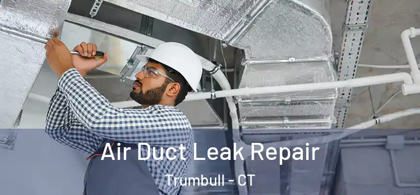  Air Duct Leak Repair Trumbull - CT