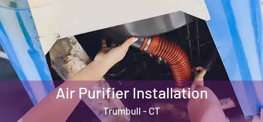Air Purifier Installation Trumbull - CT