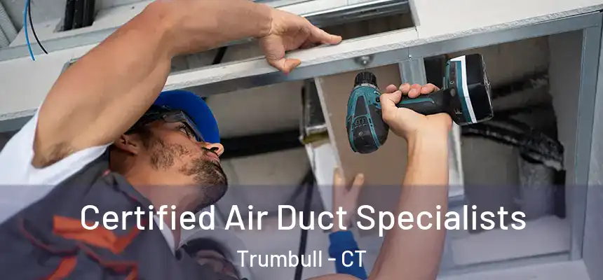  Certified Air Duct Specialists Trumbull - CT