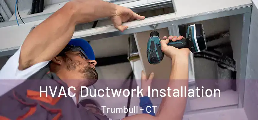 HVAC Ductwork Installation Trumbull - CT