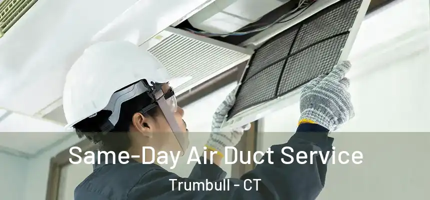  Same-Day Air Duct Service Trumbull - CT