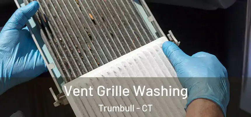  Vent Grille Washing Trumbull - CT
